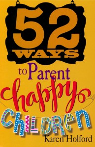 52 ways to parent happy children holford i cover